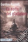 La Notte del gladiatore libro