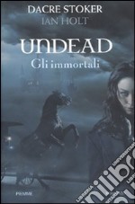 Undead. Gli immortali libro