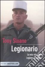 Legionario. La mia vita nella legione straniera libro