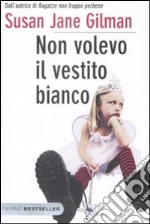 Non volevo il vestito bianco