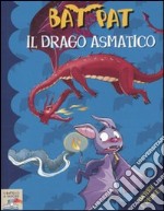 Il drago asmatico. Ediz. illustrata libro