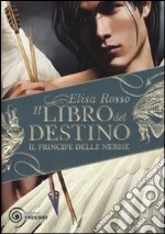 Il principe delle nebbie. Il libro del destino libro