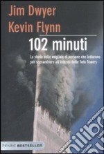 Centodue minuti. La storia delle migliaia di persone che lottarono per sopravvivere all'interno delle Twin Towers libro