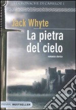 La Pietra del cielo. Le cronache di Camelot libro