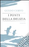 I Ponti della delizia libro