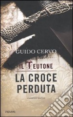 La croce perduta. Il teutone