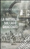 La battaglia sul lago ghiacciato. Il teutone libro