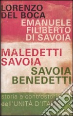 Maledetti Savoia, Savoia benedetti. Storia e controstoria dell'Unità d'Italia