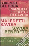 Maledetti Savoia, Savoia benedetti. Storia e controstoria dell'Unità d'Italia libro