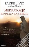 Medjugorje rinnova la Chiesa. La crisi dei nostri giorni e il tempo dei segreti libro