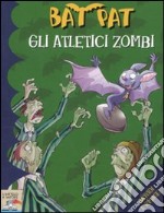 Gli atletici zombi. Ediz. illustrata libro