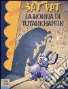 La nonna di Tutankhamon. Ediz. illustrata libro