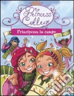 Principessa in campo. Ediz. illustrata libro