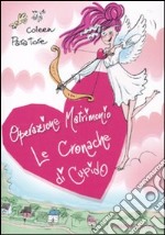 Le cronache di Cupido. Operazione matrimonio