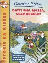 Datti una mossa, Scamorzolo! libro