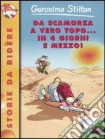 Da scamorza a vero topo... in 4 giorni e mezzo! Ediz. illustrata libro