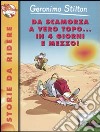 Da scamorza a vero topo... in 4 giorni e mezzo! Ediz. illustrata libro