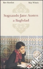 Sognando Jane Austen a Baghdad libro