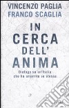 In cerca dell'anima. Dialogo su un'Italia che ha smarrito se stessa libro