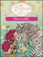 Tutte in sella! Ediz. illustrata libro