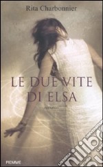 Le due vite di Elsa libro