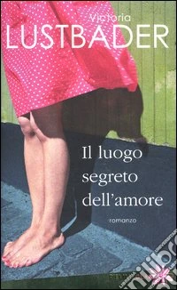 Il luogo segreto dell'amore libro