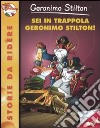 Sei in trappola, Geronimo Stilton! Ediz. illustrata libro