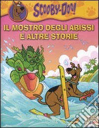 Il mostro degli abissi e altre storie libro