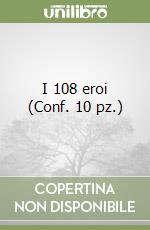 I 108 eroi (Conf. 10 pz.) libro