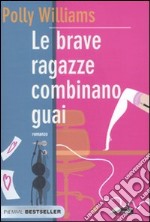 Le Brave ragazze combinano guai libro