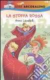 La stoffa rossa. Ediz. illustrata libro