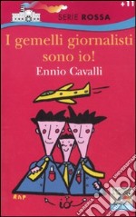 I gemelli giornalisti sono io! libro