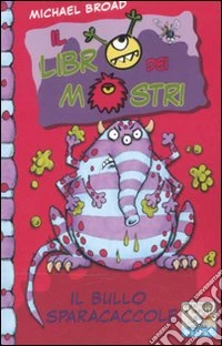 Il bullo Sparacaccole libro