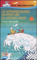 Le straordinarie avventure di Nonno Nino. Ediz. illustrata