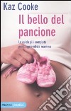 Il bello del pancione. La guida più completa per l'apprendista mamma libro