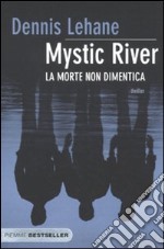 Mystic River. La morte non dimentica libro