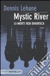 Mystic River. La morte non dimentica libro