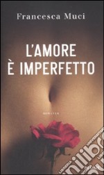 L'amore è imperfetto libro