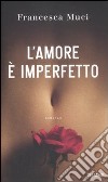 L'amore è imperfetto libro