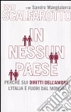 In nessun paese. Perché sui diritti dell'amore l'Italia è fuori dal mondo libro