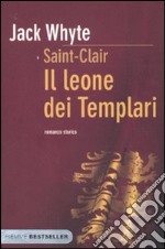 Il leone dei templari. Saint-Clair libro