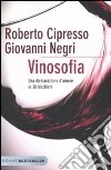 Vinosofia. Una dichiarazione d'amore in 38 bicchieri libro