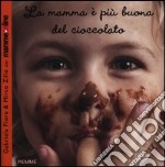 La mamma è più buona del cioccolato libro