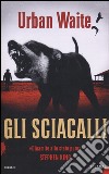 Gli sciacalli libro