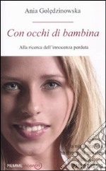 Con occhi di bambina. Alla ricerca dell'innocenza perduta libro