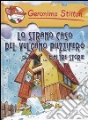 Lo Strano caso del vulcano puzzifero... e altre storie libro