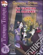 Un vampiro da salvare! Ediz. illustrata libro