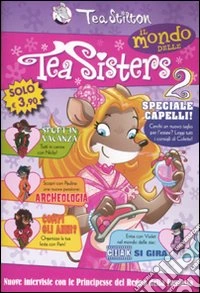 Il mondo delle Tea Sisters (2) libro