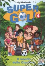 Il mondo delle cipolline. Supergol!. Vol. 4 libro