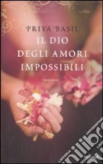 Il dio degli amori impossibili libro